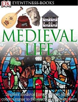 Medieval Life (DK Eyewitness Books)