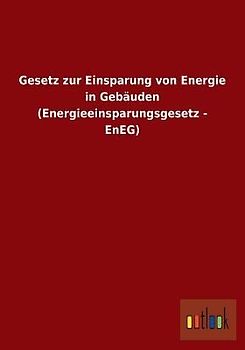 Gesetz zur Einsparung von Energie in Gebäuden (Energieeinsparungsgesetz - EnEG)