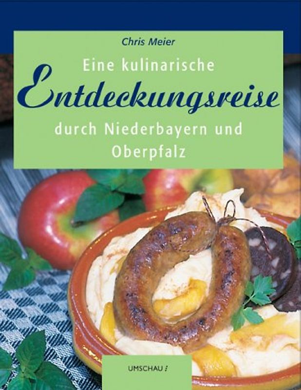 Eine kulinarische Entdeckungsreise durch Niederbayern und die Oberpfalz