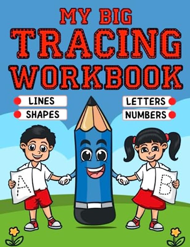 My Big Tracing Workbook: Practice Writing Skills, Pen Control and Tracing Shapes for Toddlers and Preschoolers:– Learn to Write ABC Alphabet and Numbers for Kids Ages 2-5