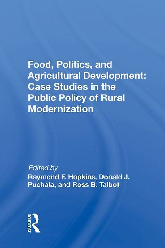 Food, Politics, And Agricultural Development