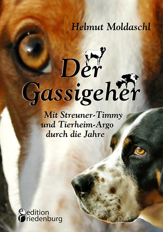 Der Gassigeher - Mit Streuner-Timmy und Tierheim-Argo durch die Jahre