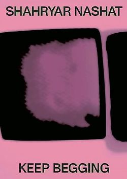 Shahryar Nashat: Keep Begging