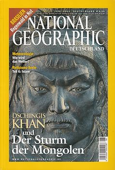 National Geographic Deutschland: 06/2005 - Dschingis Khan und der Sturm der Mongolen [Zeitschrift]