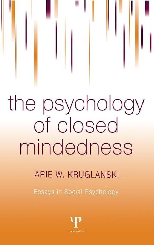 The Psychology of Closed Mindedness