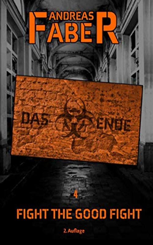 Fight the Good Fight (Das Ende, Band 4)