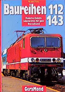 Baureihen 112/143. Moderne Elektrolokomotiven für ganz Deutschland