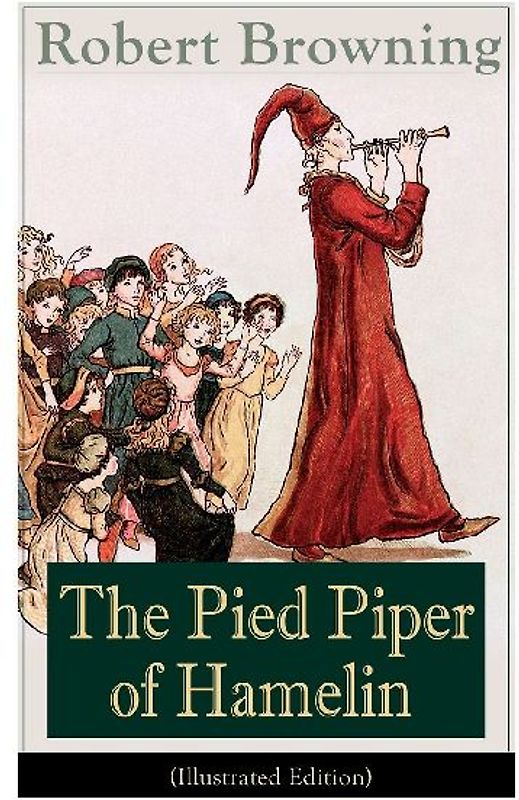 The Pied Piper of Hamelin (Illustrated Edition)