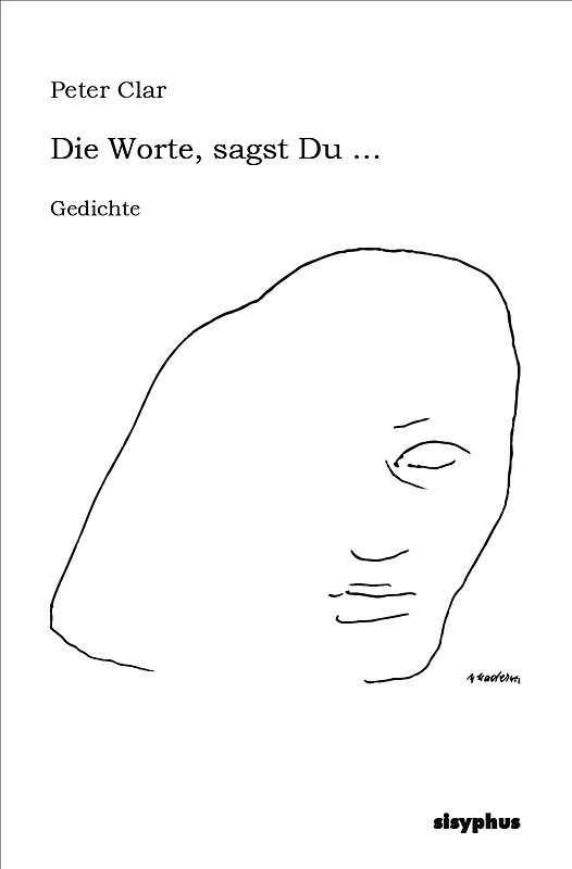 Die Worte, sagst Du …