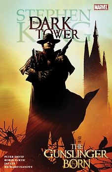 Dark Tower: The Gunslinger Born (Dark Tower (Marvel)) - Stephen King
