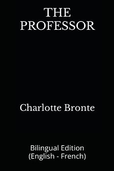 THE PROFESSOR: Bilingual Edition (English - French)