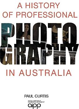 A History of Professional Photography in Australia