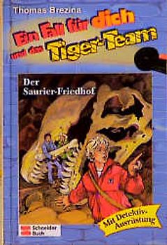 Ein Fall für dich und das Tigerteam / Der Saurier-Friedhof