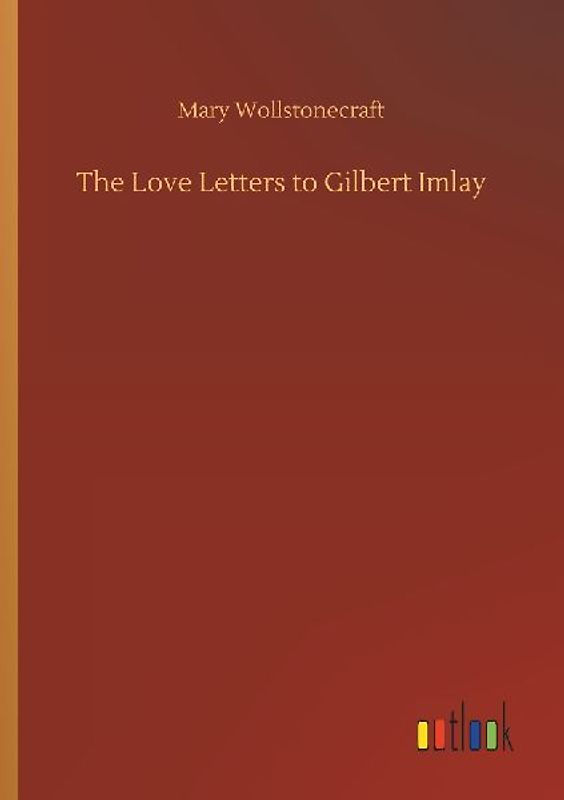 The Love Letters to Gilbert Imlay