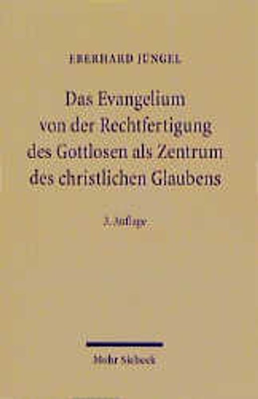 Das Evangelium von der Rechtfertigung des Gottlosen als Zentrum des christlichen Glaubens