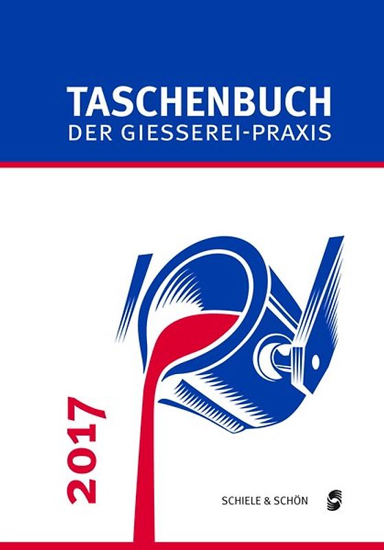 Taschenbuch der Gießerei-Praxis 2017