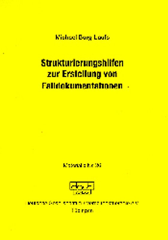 Strukturierungshilfen zur Erstellung von Falldokumentationen