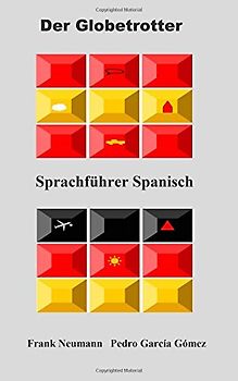 Der Globetrotter - Sprachführer Spanisch - Neumann, Frank