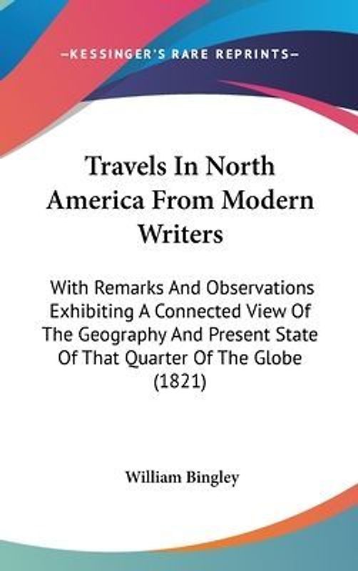 Travels In North America From Modern Writers