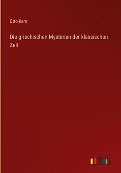 Die griechischen Mysterien der klassischen Zeit