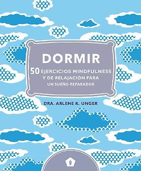 Dormir 50 ejercicios Mindfulness y de relajación