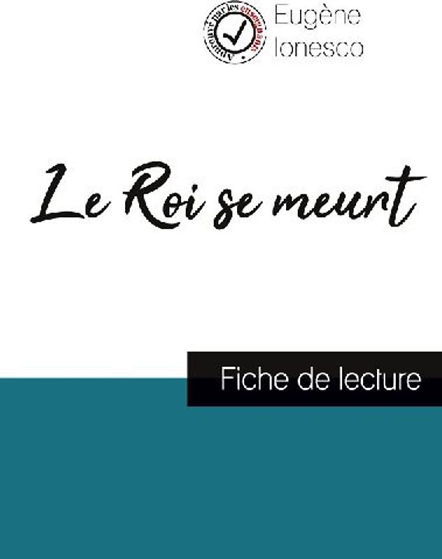 Le Roi se meurt de Eugène Ionesco (fiche de lecture et analyse complète de l'oeuvre)