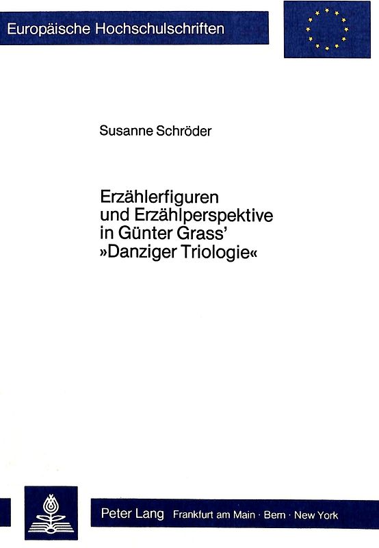 Erzählerfiguren und Erzählperspektive in Günter Grass' «Danziger Trilogie»