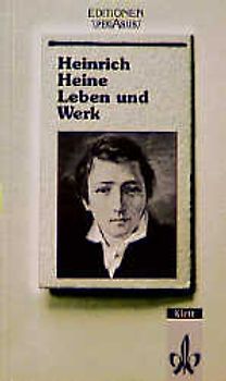 Heinrich Heine. Leben und Werk