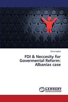 FDI & Neccesity for Govermental Reform: Albanias case