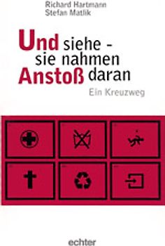 Und siehe - sie nahmen Anstoss daran
