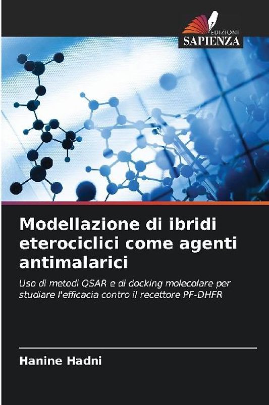 Modellazione di ibridi eterociclici come agenti antimalarici