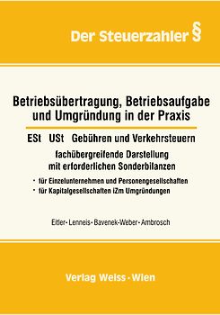 Betriebsübertragung, Betriebsaufgabe und Umgründung in der Praxis