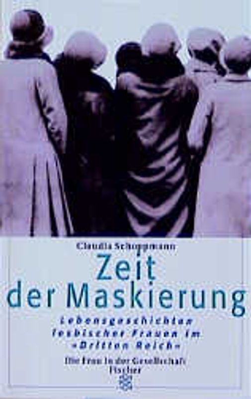 Zeit der Maskierung. Lebensgeschichten lesbischer Frauen im "Dritten Reich"