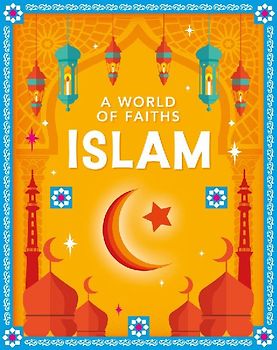 A World of Faiths: Islam