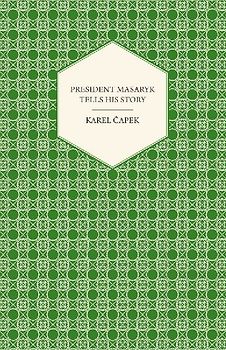 President Masaryk Tells His Story