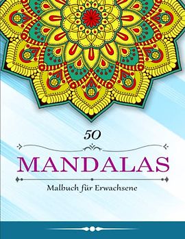 50 Mandalas - Sorgen Vergessen: Mandala Malbuch für Erwachsene, toller Antistress-Zeitvertreib | Beschäftigungsbuch Für Kreative Entfaltung