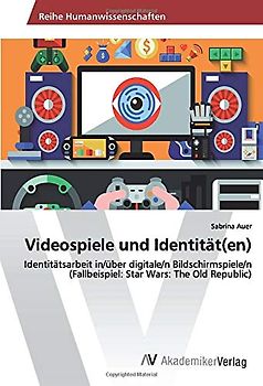 Videospiele und Identität(en): Identitätsarbeit in/über digitale/n Bildschirmspiele/n (Fallbeispiel: Star Wars: The Old Republic)