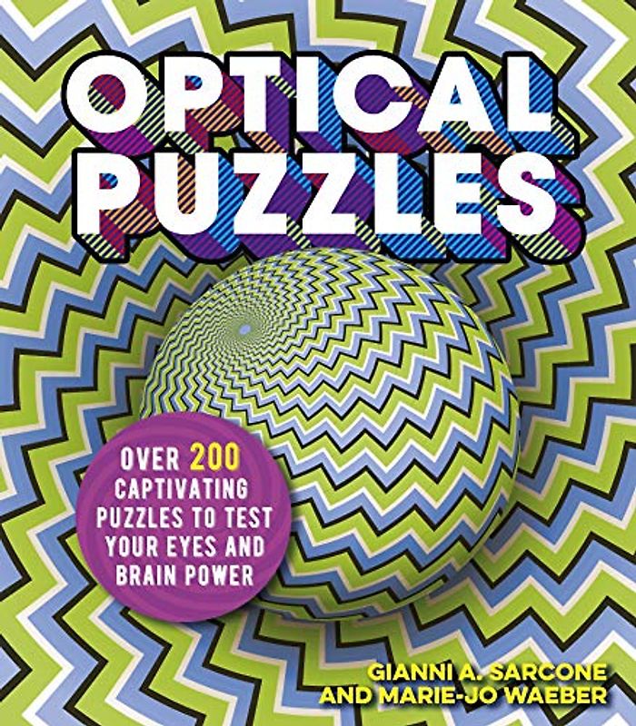 Optical Puzzles: Over 200 Captivating Puzzles to Test Your Eyes and Brain Power (Arcturus Themed Puzzles)