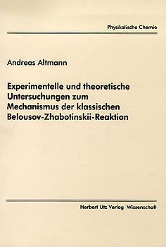 Experimentelle und theoretische Untersuchungen zum Mechanismus der klassischen Belousov-Zhabotinskii-Reaktion