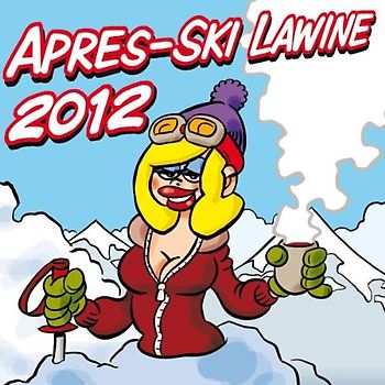 Apres-Ski - Apres-Ski Lawine 2012