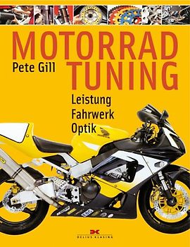 Motorrad-Tuning. Leistung - Fahrwerk - Optik