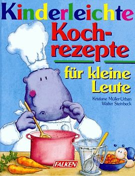 Kinderleichte Kochrezepte für kleine Leute