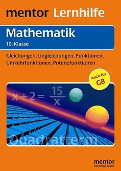 mentor Lernhilfe: Mathematik  10. Klasse. Gleichungen, Ungleichungen, Funktionen