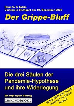 Der Grippe-Bluff: Die drei Säulen der Pandemie-Hypothese und ihre Widerlegung - Hans U Tolzin DVD