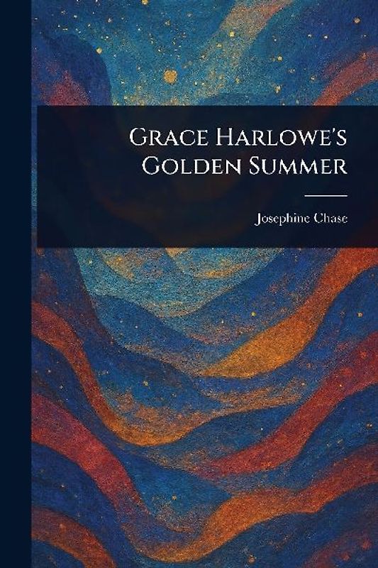 Grace Harlowe's Golden Summer