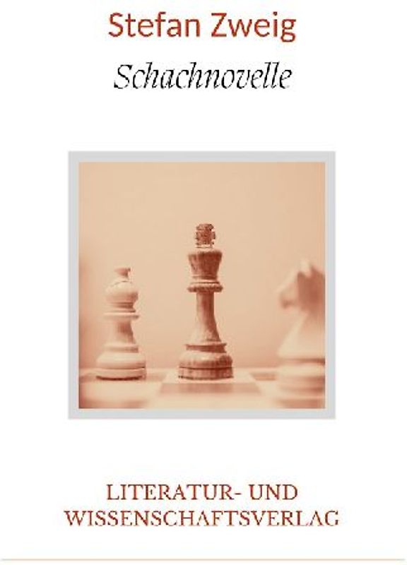 Stefan Zweig: Schachnovelle. Vollständige Neuausgabe