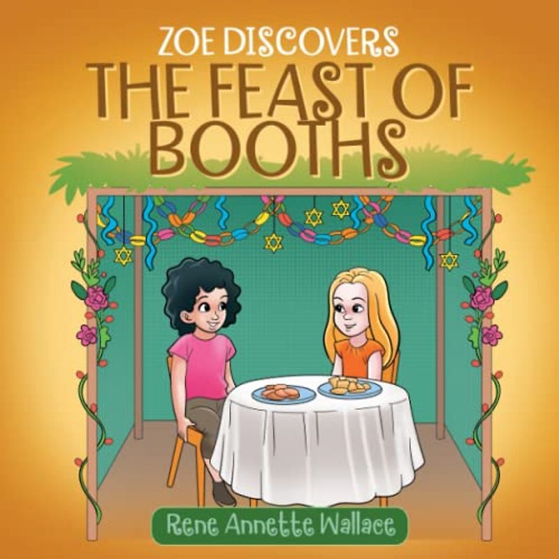 Zoe Discovers the Feast of Booths: Understanding Sukkot for Christian Kids (Understanding Jewish Holidays for Christian Children)