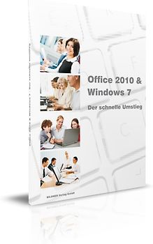 Office 2010 & Windows 7 - der schnelle Umstieg