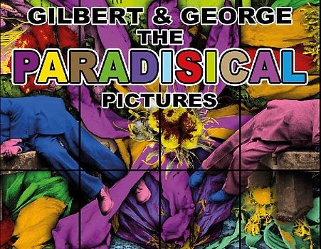 Gilbert & George: The Paradisical Pictures