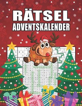 Rätsel Adventskalender: Liebevoll gestalteter Adventskalender mit Sudokus, Wortsuchspielen, Labyrinthrätsel I Für Anfänger und Fortgeschrittene I ... I Spannender Rätselspaß statt Schokolade!